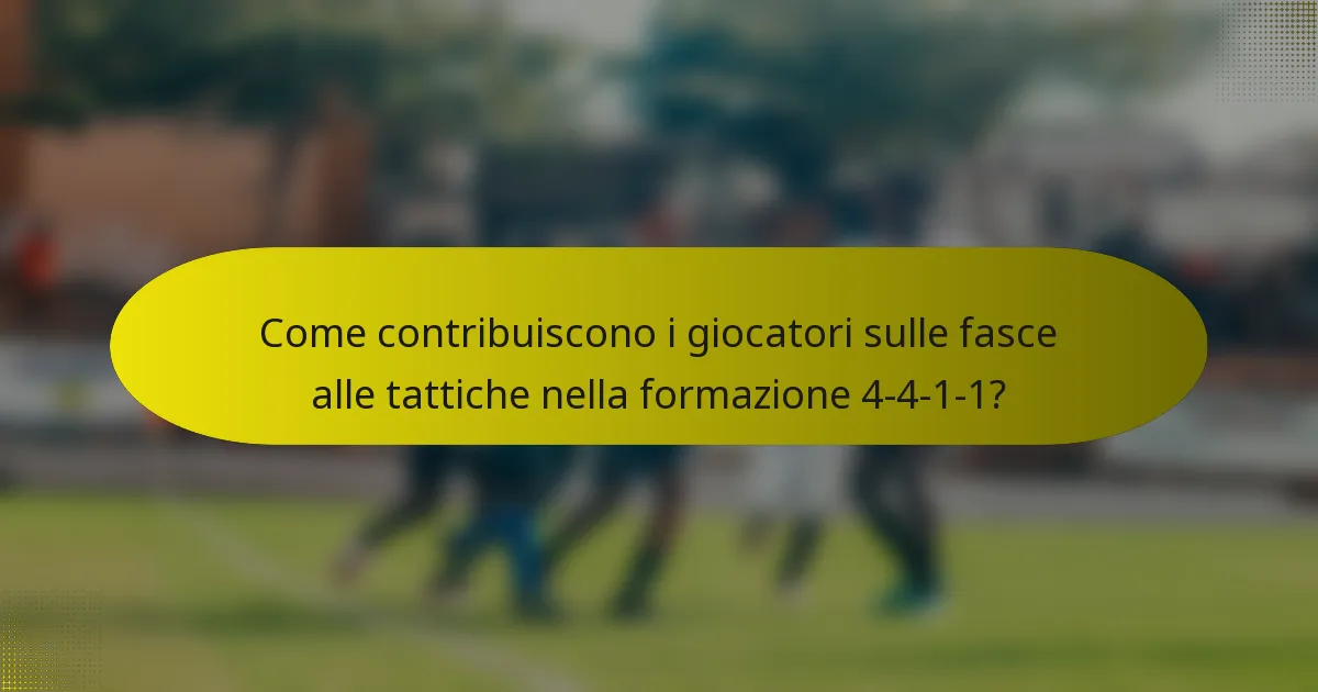 Come contribuiscono i giocatori sulle fasce alle tattiche nella formazione 4-4-1-1?