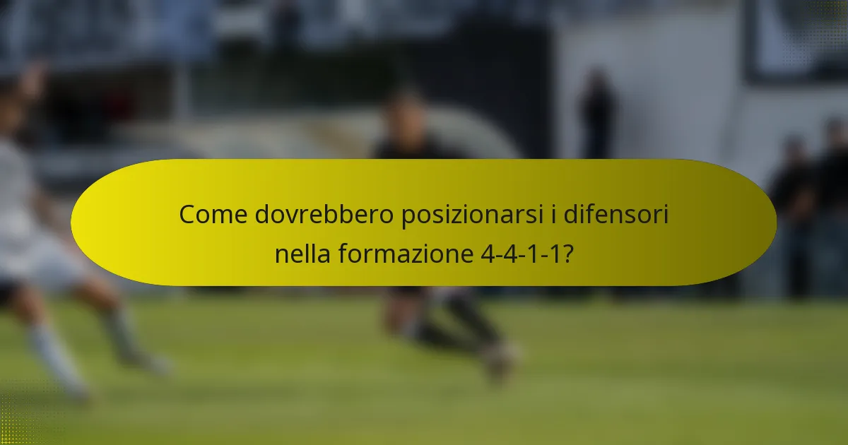 Come dovrebbero posizionarsi i difensori nella formazione 4-4-1-1?