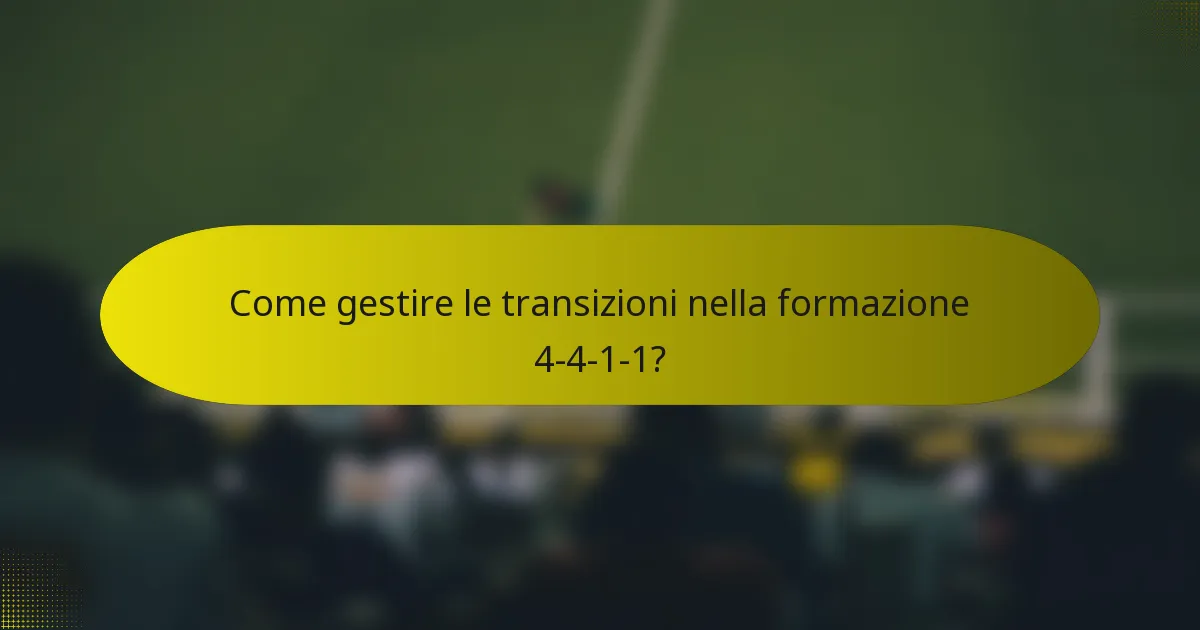 Come gestire le transizioni nella formazione 4-4-1-1?