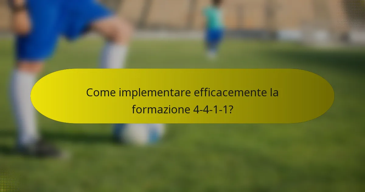 Come implementare efficacemente la formazione 4-4-1-1?