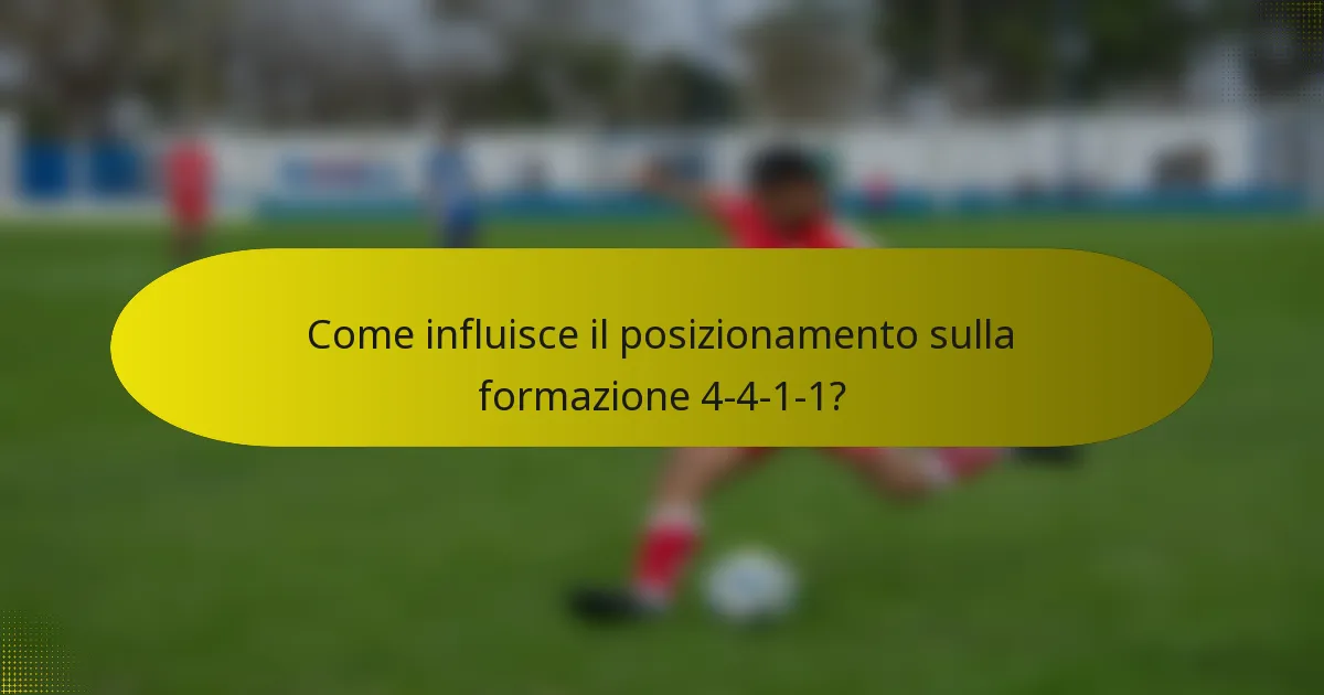 Come influisce il posizionamento sulla formazione 4-4-1-1?