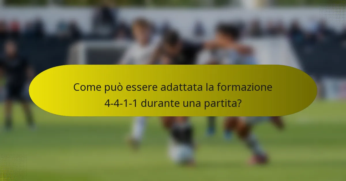 Come può essere adattata la formazione 4-4-1-1 durante una partita?