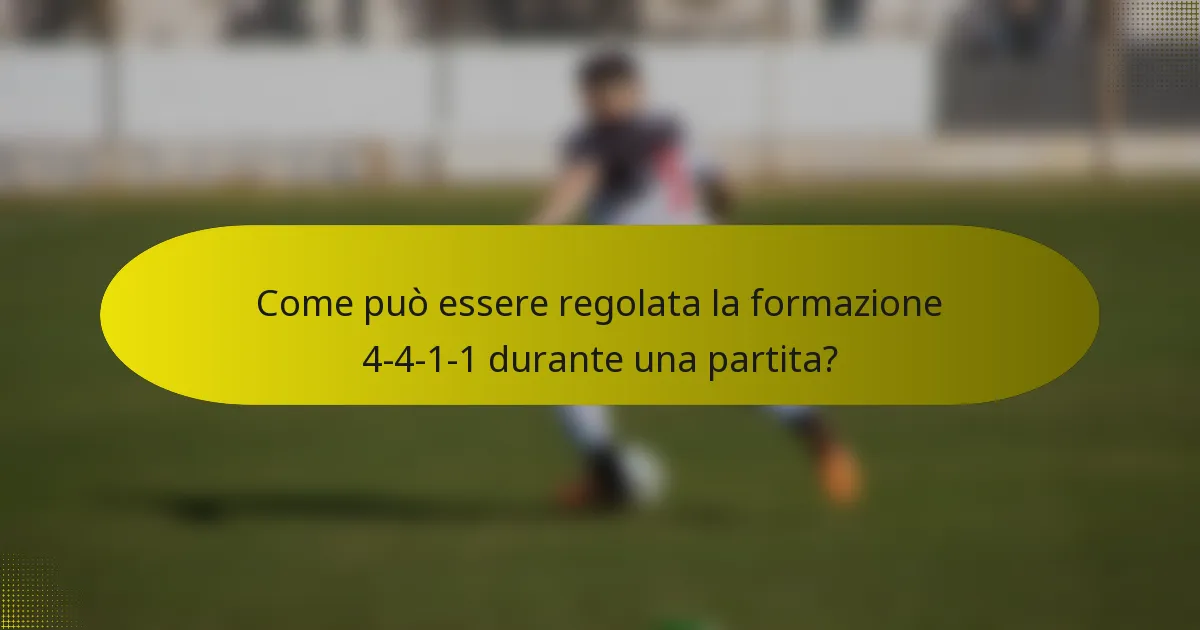 Come può essere regolata la formazione 4-4-1-1 durante una partita?
