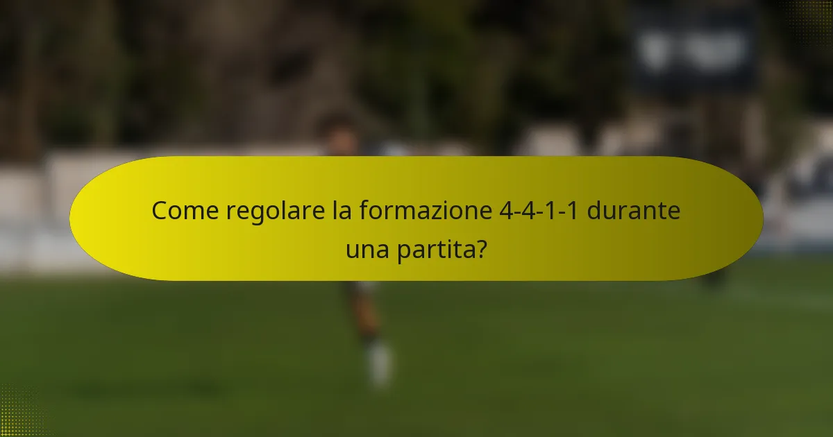 Come regolare la formazione 4-4-1-1 durante una partita?