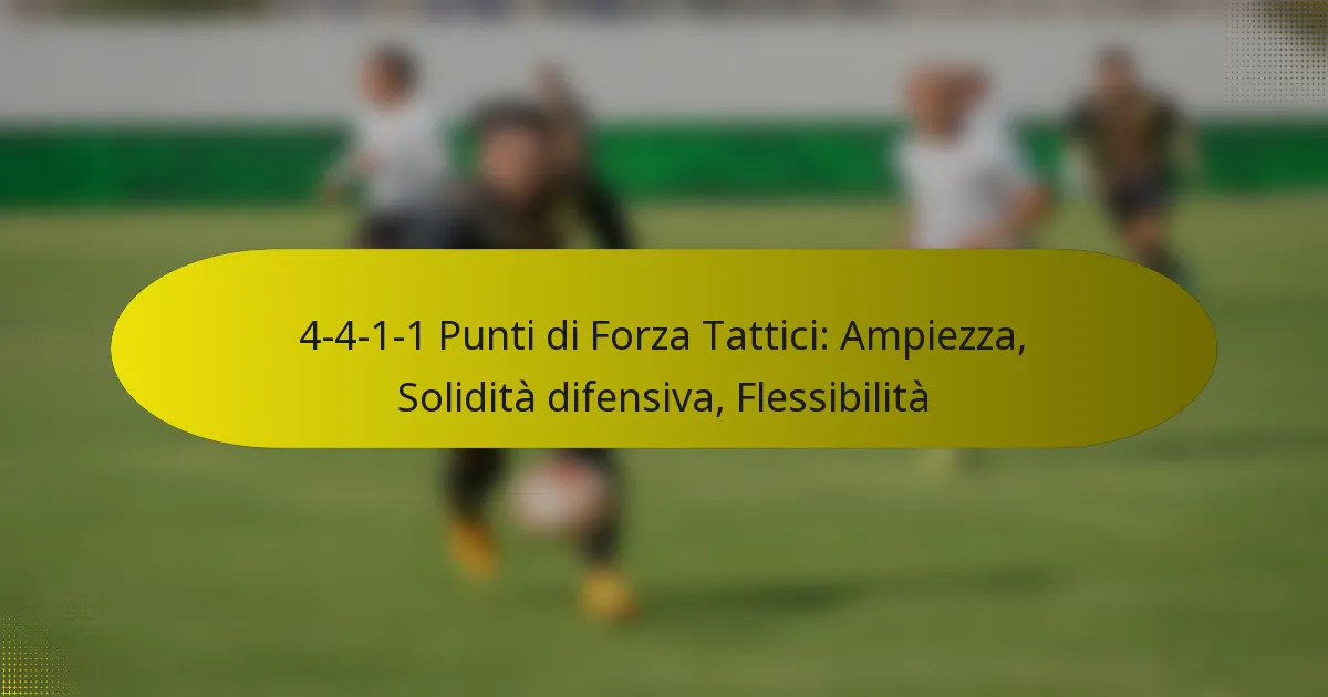 4-4-1-1 Punti di Forza Tattici: Ampiezza, Solidità difensiva, Flessibilità