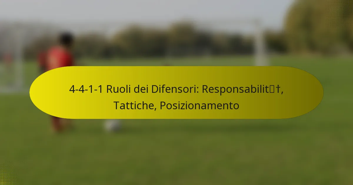 4-4-1-1 Ruoli dei Difensori: Responsabilità, Tattiche, Posizionamento