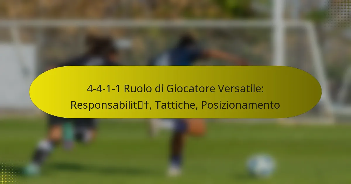 4-4-1-1 Ruolo di Giocatore Versatile: Responsabilità, Tattiche, Posizionamento