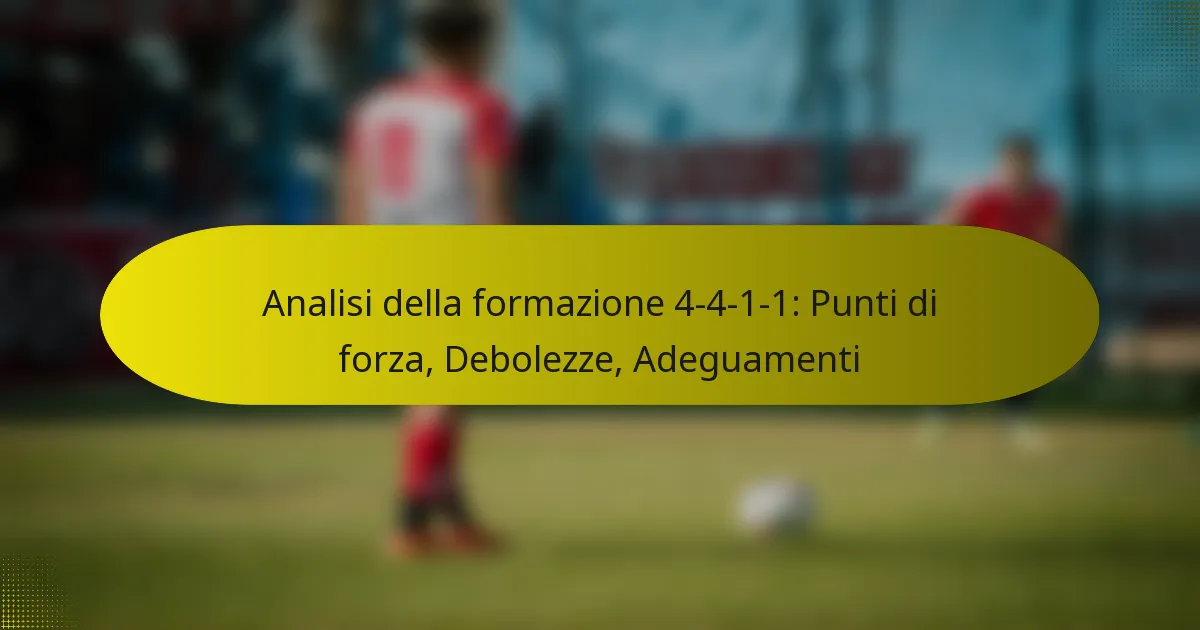 Analisi della formazione 4-4-1-1: Punti di forza, Debolezze, Adeguamenti