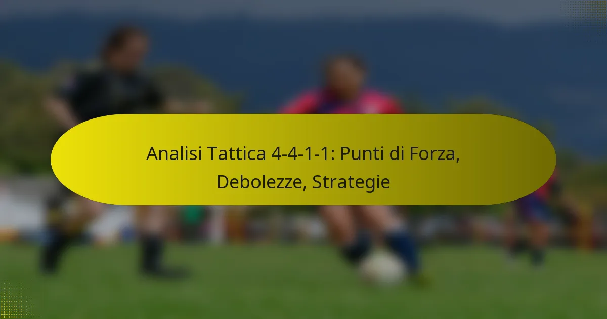 Analisi Tattica 4-4-1-1: Punti di Forza, Debolezze, Strategie