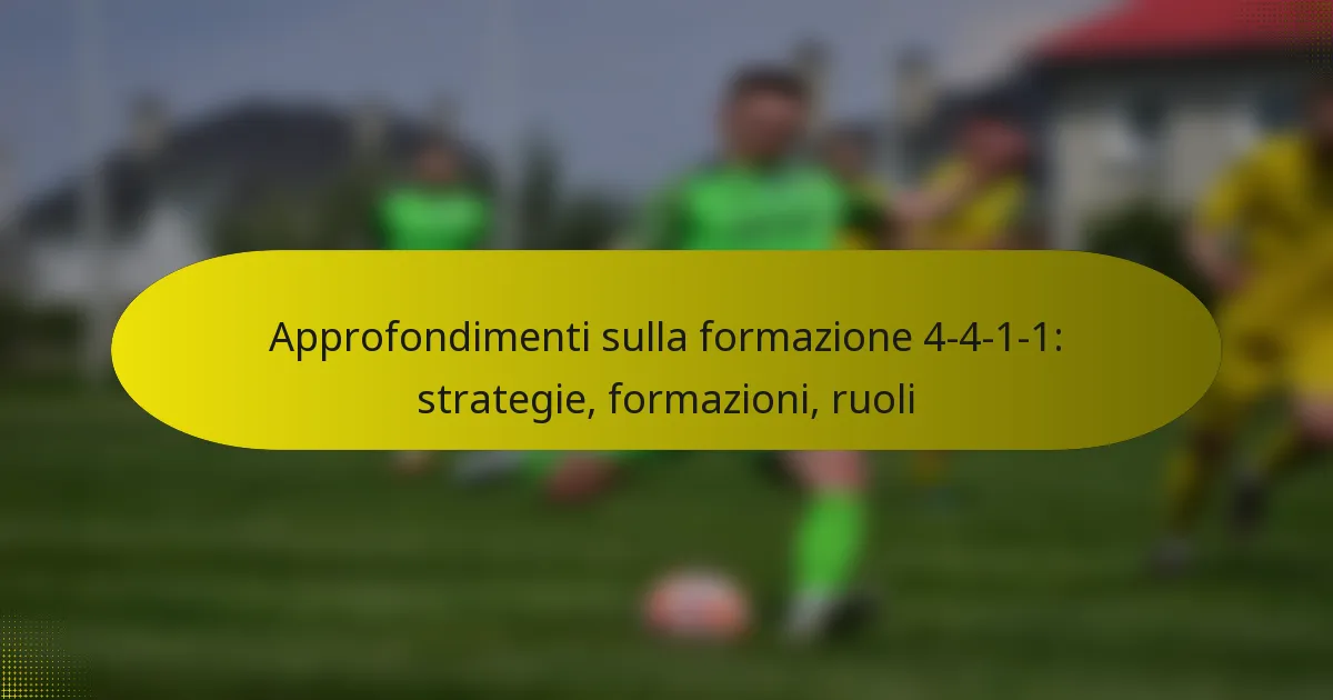 Approfondimenti sulla formazione 4-4-1-1: strategie, formazioni, ruoli