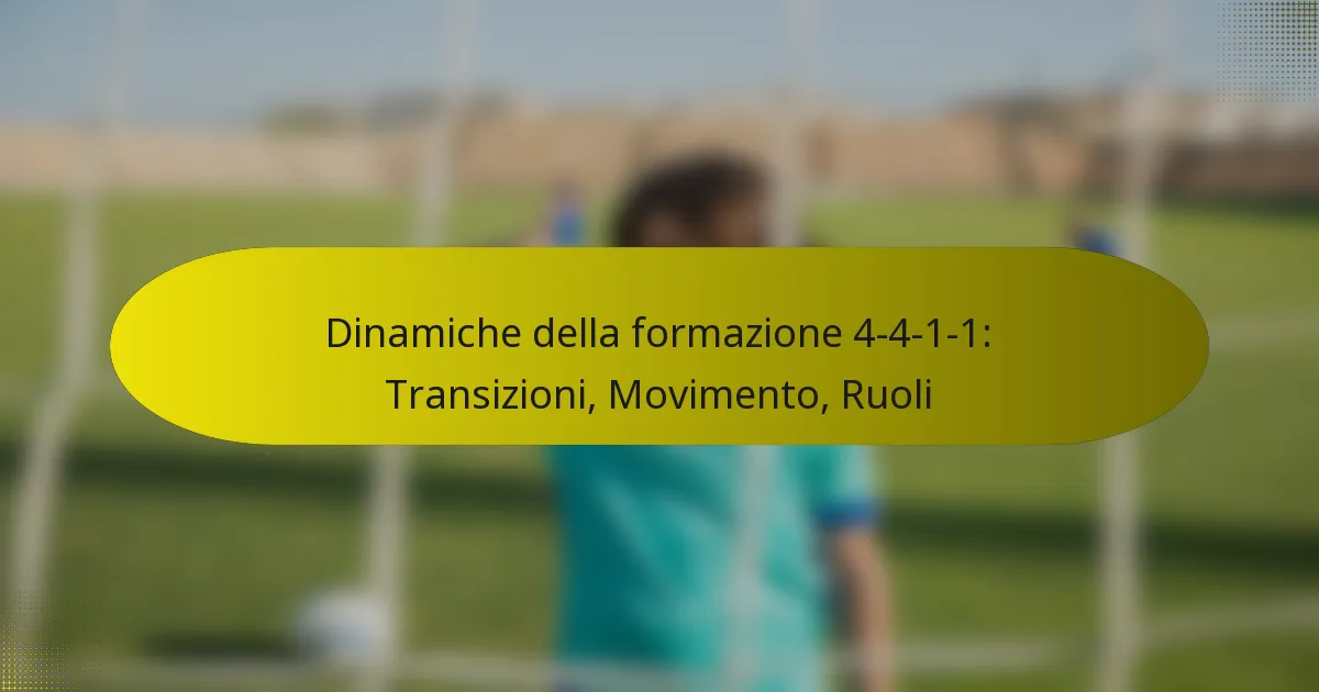 Dinamiche della formazione 4-4-1-1: Transizioni, Movimento, Ruoli