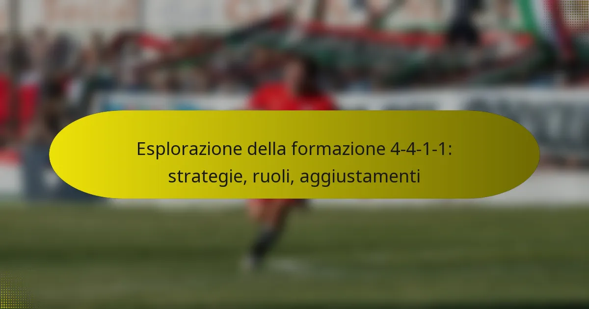 Esplorazione della formazione 4-4-1-1: strategie, ruoli, aggiustamenti