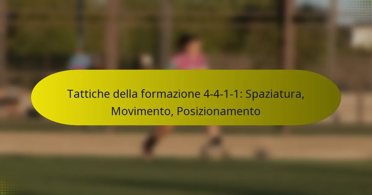 Tattiche della formazione 4-4-1-1: Spaziatura, Movimento, Posizionamento