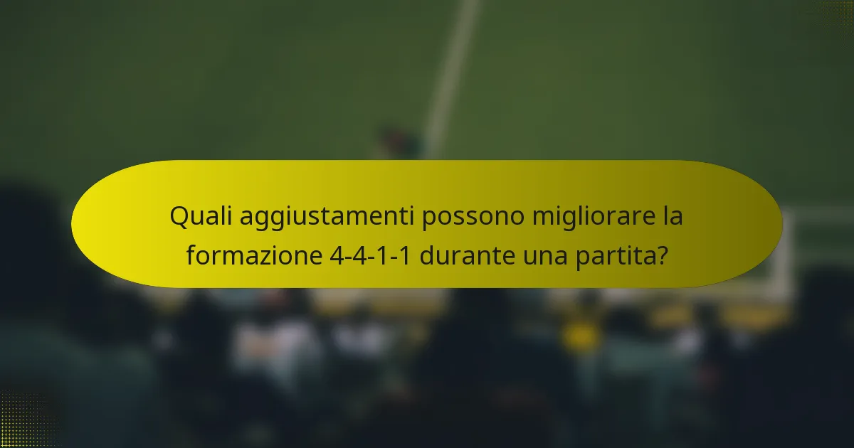 Quali aggiustamenti possono migliorare la formazione 4-4-1-1 durante una partita?