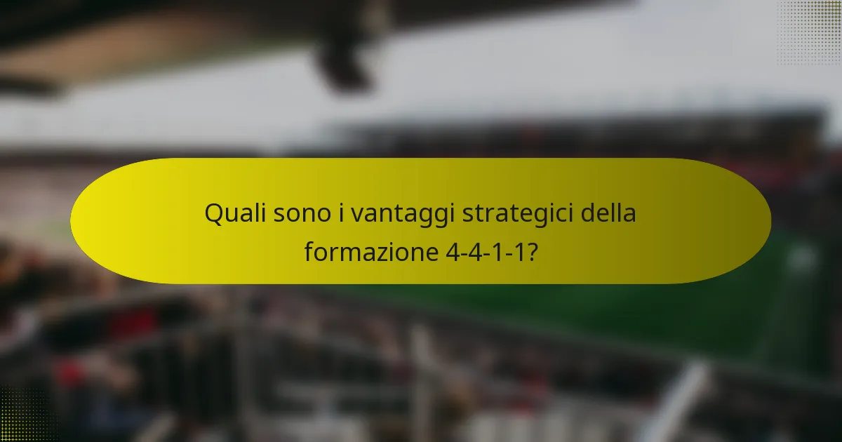 Quali sono i vantaggi strategici della formazione 4-4-1-1?