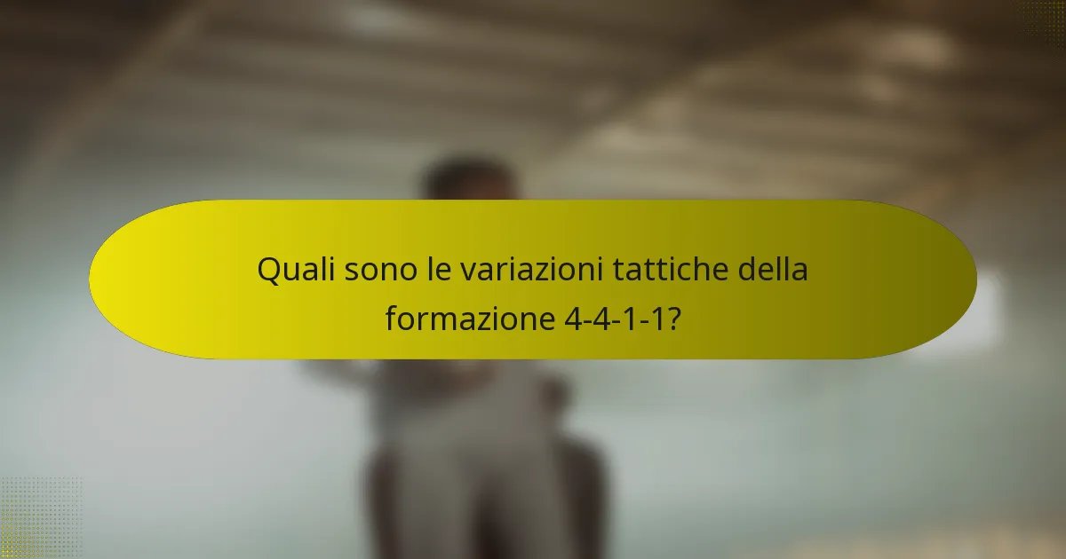 Quali sono le variazioni tattiche della formazione 4-4-1-1?