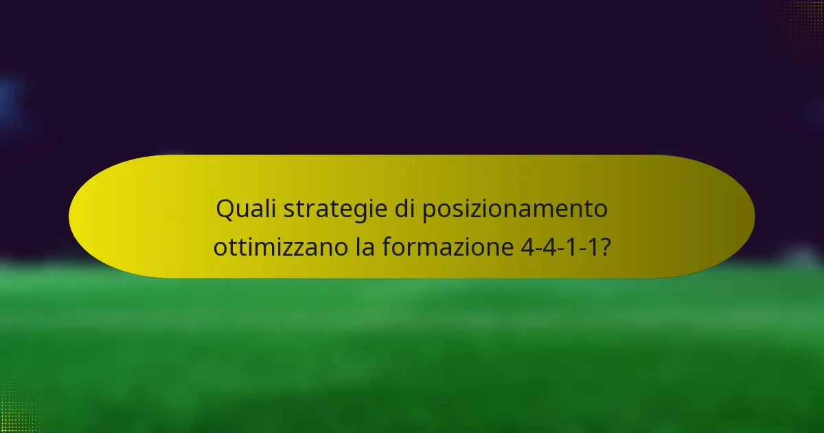 Quali strategie di posizionamento ottimizzano la formazione 4-4-1-1?