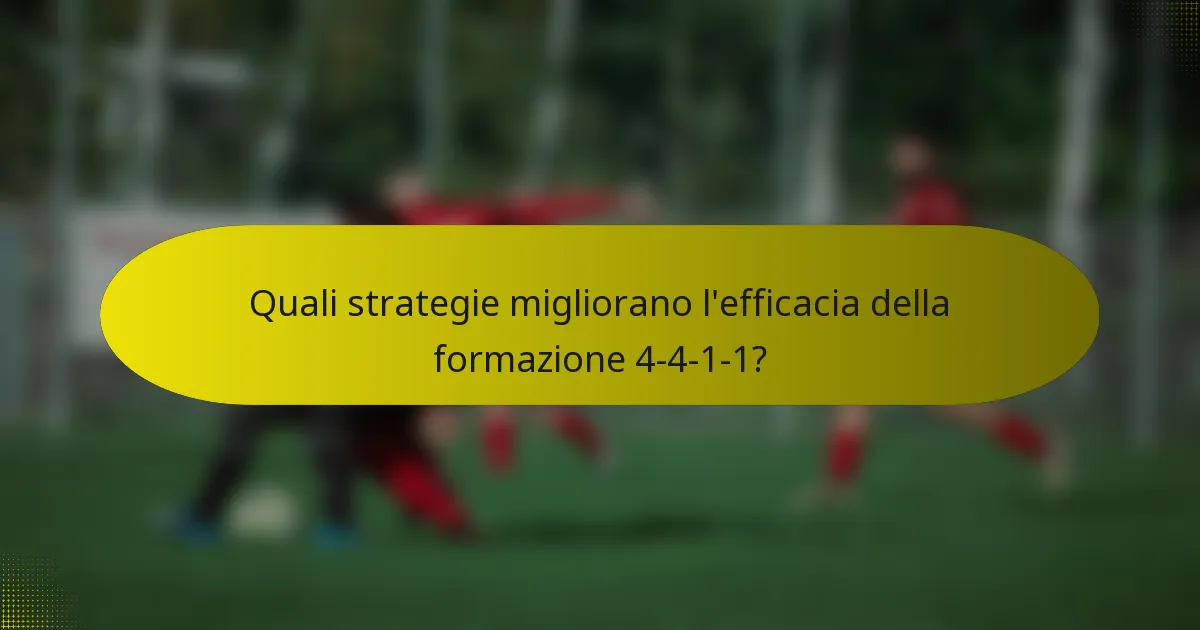 Quali strategie migliorano l'efficacia della formazione 4-4-1-1?