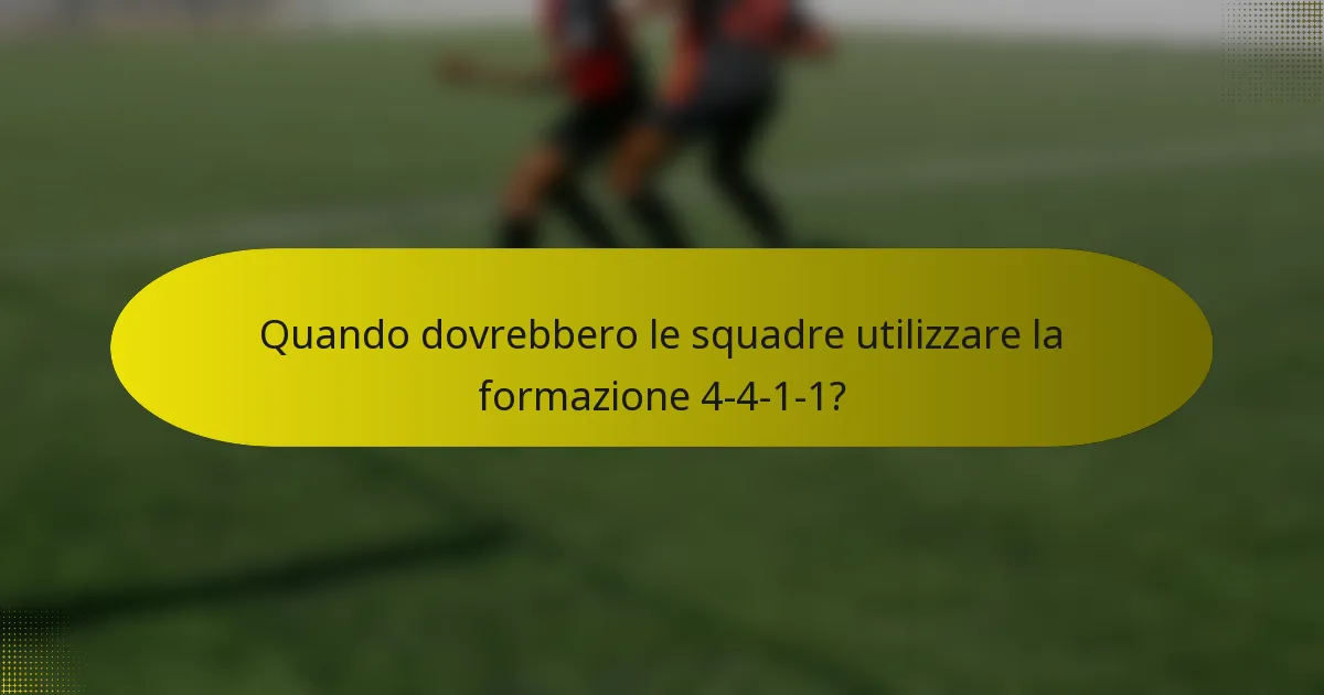 Quando dovrebbero le squadre utilizzare la formazione 4-4-1-1?